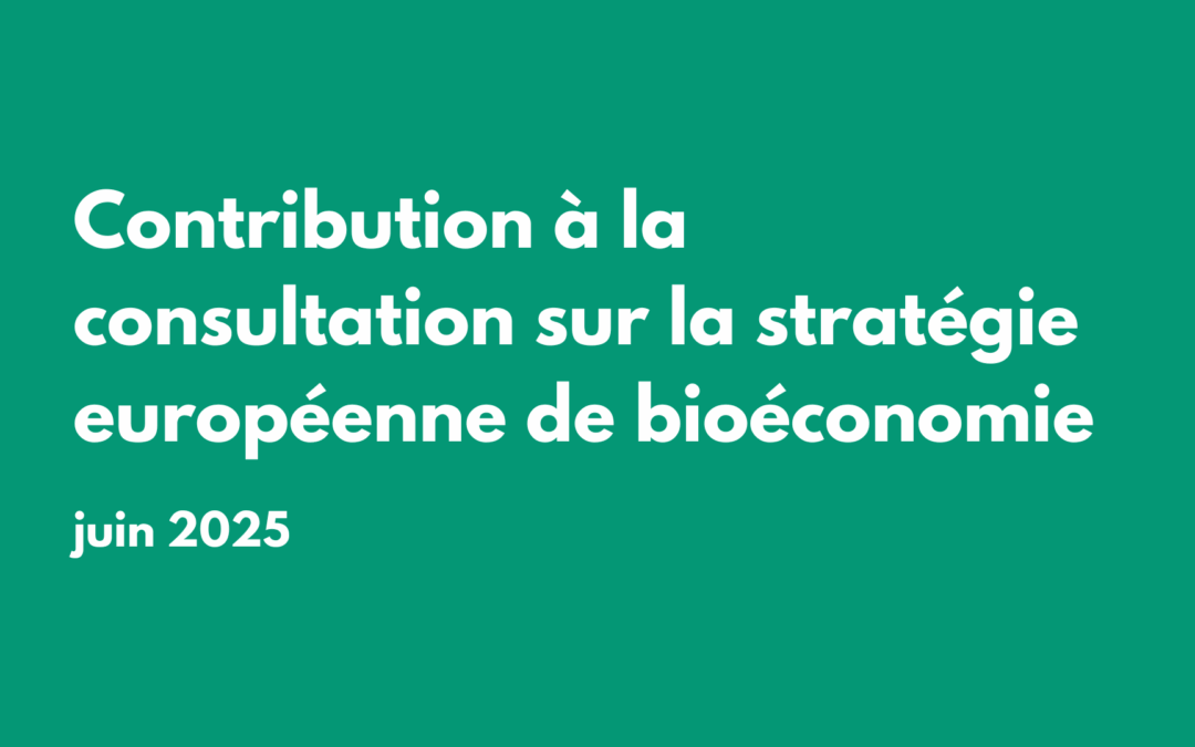 Contribution à la consultation sur la stratégie européenne de bioéconomie