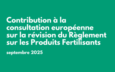 Contribution à la consultation européenne sur la révision du Règlement sur les Produits Fertilisants